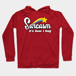 Sarcasm It's How I Hug gamer Hoodie